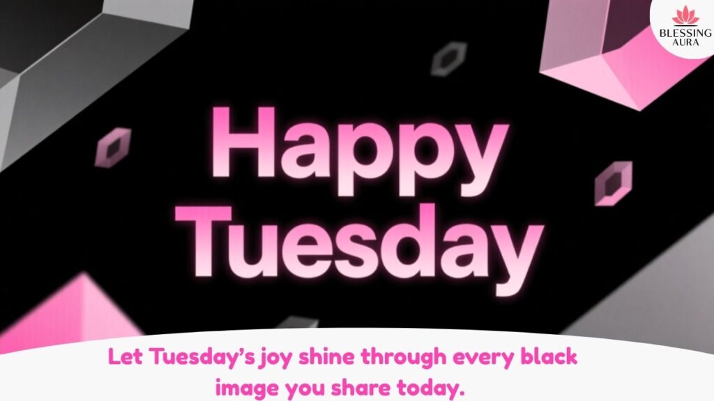 Happy Tuesday Black Images