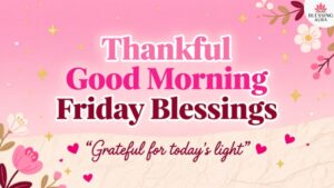 Thankful Good Morning Friday Blessings