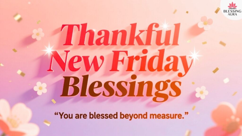Thankful New Friday Blessings