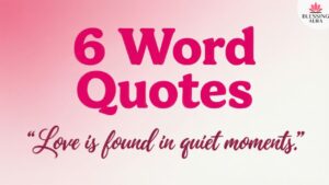 6 Word Quotes