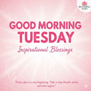 Good Morning Tuesday Inspirational Blessings