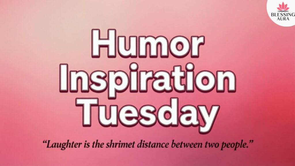Humor inspiration humor good morning tuesday