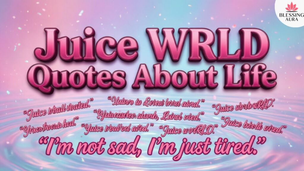 Juice WRLD Quotes About Life