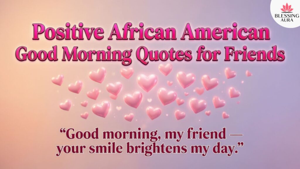 Positive African American Good Morning Quotes for Friends