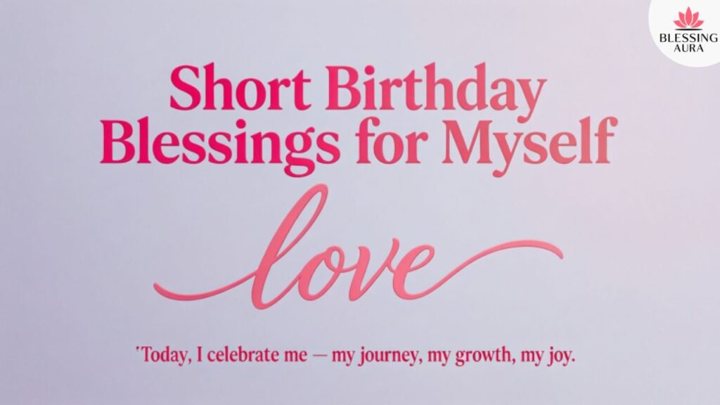 Short Birthday Blessings for Myself