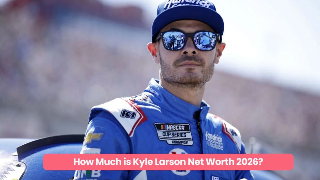 How Much is Kyle Larson Net Worth 2026