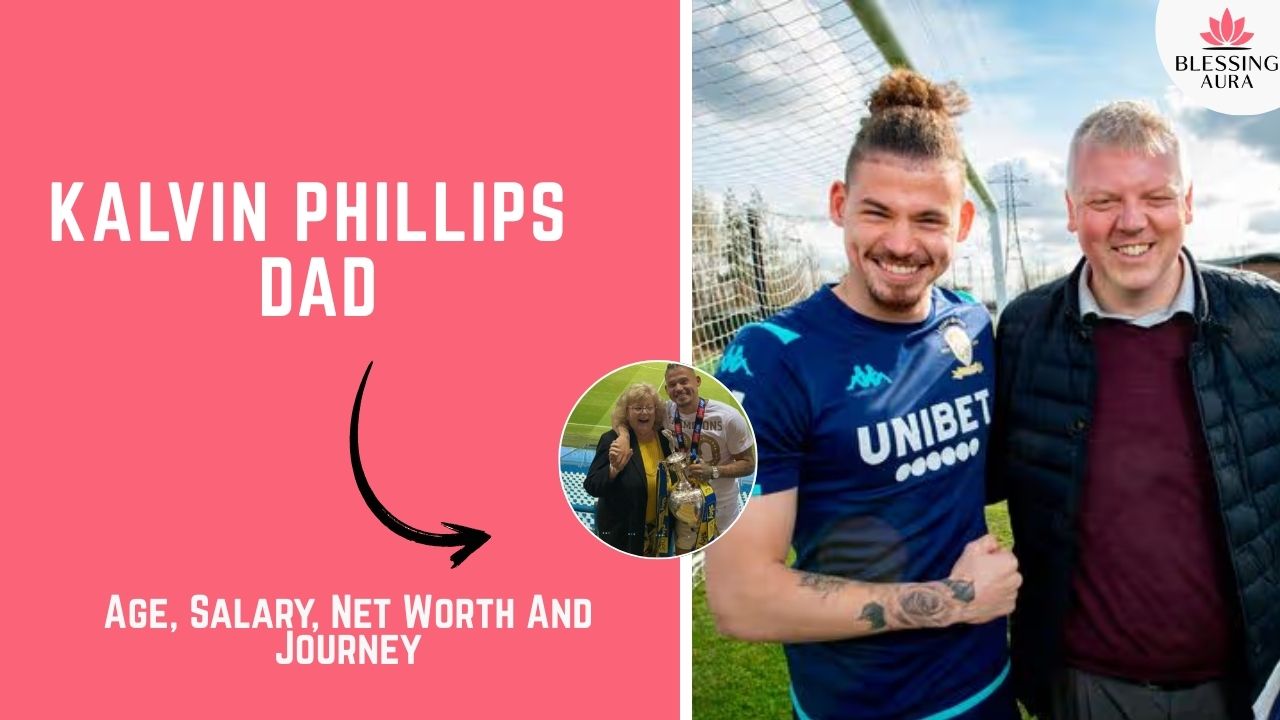 Kalvin Phillips Dad